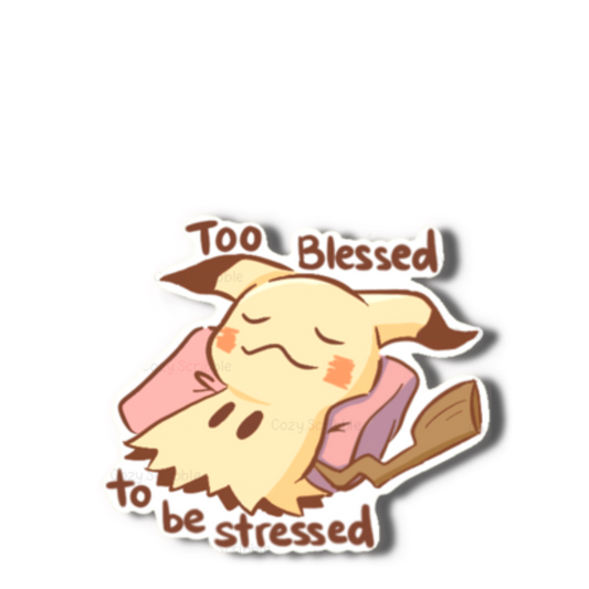 Too Blessed to be Stressed Sticker