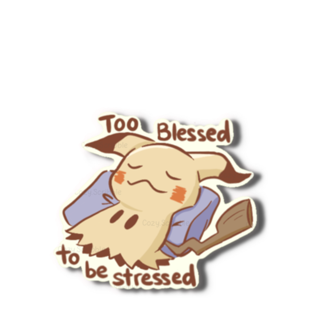 Too Blessed to be Stressed Sticker