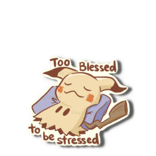 Too Blessed to be Stressed Sticker
